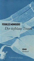 Perikles Monioudis - Der tiefblaue Traum