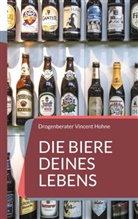 Drogenberater Vincent Hohne - Die Biere Deines Lebens