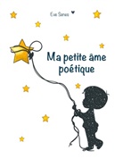Eve Senes - Ma petite âme poétique