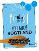 Petra Steps - Koch mich! Vogtland - Das Kochbuch