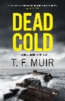 T F Muir, T.F. Muir - Dead Cold