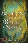 John Wiswell - Someone You Can Build a Nest in