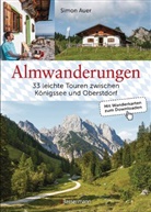 Simon Auer - Almwanderungen - 33 leichte Touren zwischen Königssee und Oberstdorf