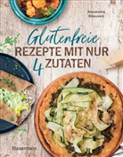 Alexandra Beauvais - Glutenfreie Rezepte mit nur 4 Zutaten