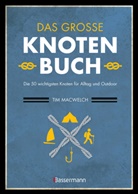 Tim Macwelch - Das große Knotenbuch - Die 50 wichtigsten Knoten für Alltag und Outdoor