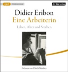 Didier Eribon, Ulrich Matthes - Eine Arbeiterin, 1 Audio-CD, 1 MP3 (Hörbuch)