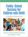 Jennifer A. Mautone, Thomas J. Power, Stephen L. Soffer - Family-School Success for Children with ADHD