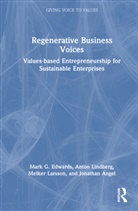 Jonathan Angel, Angel Jonathan, Mark G. Edwards, Mark G. Lindberg Edwards, Melker Larsson, Anton Lindberg - Regenerative Business Voices