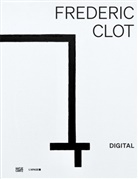 J J Charlesworth, Frédéric Clot, Françoise Jaunin, Karine Tissot - Frédéric Clot. Digital