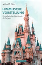 Michael F Köck, Michael F. Köck - Himmlische Vorstellung