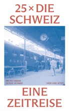 Bruno Meier, Denise Schmid - 25 x die Schweiz