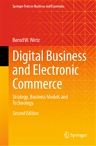Bernd W Wirtz, Bernd W. Wirtz - Digital Business and Electronic Commerce