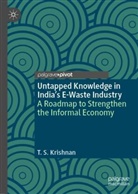 T S Krishnan, T. S. Krishnan, T.S. Krishnan - Untapped Knowledge in India's E-Waste Industry