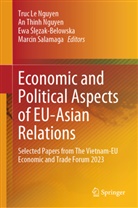 &amp;, Ewa ¿l¿zak-Belowska, An Thinh Nguyen, Truc Le Nguyen, Marcin Salamaga, Ewa Slezak-Belowska... - Economic and Political Aspects of EU-Asian Relations