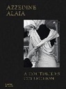 Miren Arzalluz, Arzalluz Miren, Olivier Saillard, Saillard Olivier - Azzedine Alaïa : A Couturier´s Collection