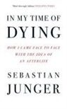 Sebastian Junger - In My Time of Dying