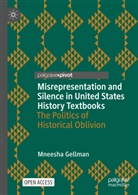 Mneesha Gellman - Misrepresentation and Silence in United States History Textbooks