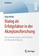 Katja Kiefer - Dialog als Erfolgsfaktor in der Akzeptanzforschung