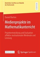 Daniel Barton - Medienprojekte im Mathematikunterricht