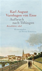 Karl August Varnhagen von Ense, Peter Sprengel - Aufbruch nach Tübingen