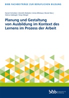 Bundesinstitut für Berufsbildung, Bundesinstitut für Berufsbildung - Planung und Gestaltung von Ausbildung im Kontext des Lernens im Prozess der Arbeit