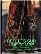 Katharina Holderegger, Anna Wesle, Beat Wismer, Beat u Wismer, Museum Franz Gertsch Anna Wesle, Franz Gertsch Burgdorf... - Marc-Antoine Fehr - Reflets sur une Tombe