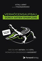 Vitali Arnt, ForwardVerlag, StudyHelp GmbH, StudyHelp GmbH, StudyHelp GmbH - Vermögensaufbau durch Aktien-Sparpläne
