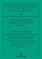 Gerhard Aumüller, Irmtraud Sahmland - Karrierestrategien jüdischer Ärzte im 18. und frühen 19. Jahrhundert