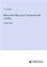 T. S. Arthur - Riches Have Wings; Or, A Tale for the Rich And Poor