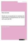 Piñero Hernández - Diseño de un manual para la enseñanza de la gemología en el departamento de ciencas de la tierra del IPC