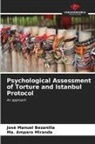 José Manuel Bezanilla, Ma. Amparo Miranda - Psychological Assessment of Torture and Istanbul Protocol