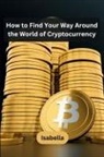 Isabella - How to Find Your Way Around the World of Cryptocurrency