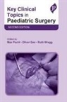 Oliver Gee, Max Pachl, Ruth Wragg - Key Clinical Topics in Paediatric Surgery