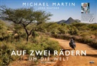 Michael Martin, Jörg Reuther, Jörg Reuther - Auf zwei Rädern um die Welt - Der Motorrad-Reise-Kalender 2025