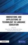 Hung Phu Kumar Bui, Hung Phu Bui, Nilayam Kamila, Nilayam Kumar Kamila, Raghvendra Kumar - Innovations and Applications of Technology in Language Education