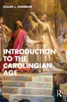 Cullen J. Chandler - Introduction to the Carolingian Age
