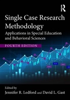 Jennifer R. (Vanderbilt University Ledford, David Gast, David L. Gast, Gast David L., Jennifer Ledford, Jennifer R. Ledford... - Single Case Research Methodology