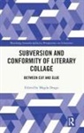 Magda (Indiana University Bloomington) Dragu, Magda agu, Magda Dragu - Subversion and Conformity of Literary Collage
