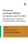 Mauricio A. Font, Mauricio A. Tinajero Font, Font Mauricio A., Araceli Tinajero - Handbook on Cuban History, Literature, and the Arts