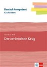 Heinrich von Kleist - Kurslektüre Heinrich von Kleist: Der zerbrochne Krug, m. 1 Beilage