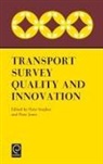 P. Jones, Peter R. Stopher - Transport Survey Quality and Innovation