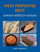 Gerd Oberfeld - Mein Perfektes Brot