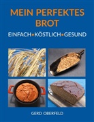 Gerd Oberfeld - Mein Perfektes Brot