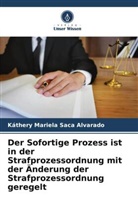 Káthery Mariela Saca Alvarado - Der Sofortige Prozess ist in der Strafprozessordnung mit der Änderung der Strafprozessordnung geregelt