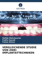 Fatma Alloun, Hafida Mahchouche, Fadila Saoudi - VERGLEICHENDE STUDIE VON ZWEI IMPLANTATTECHNIKEN