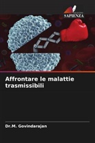 Dr.M. Govindarajan, M. Govindarajan - Affrontare le malattie trasmissibili