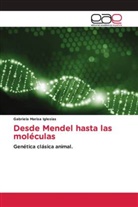 Gabriela Marisa Iglesias - Desde Mendel hasta las moléculas