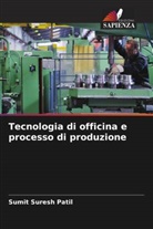 Sumit Suresh Patil - Tecnologia di officina e processo di produzione