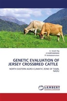 A Subramanian, A. Subramanian, R Venkataramanan, R. Venkataramanan, S. Vinoth Raj - GENETIC EVALUATION OF JERSEY CROSSBRED CATTLE