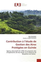 Pépé Monemou, Zaou Soropogui, Gbadieu Prosper Soumaoro - Contribution à l'étude de Gestion des Aires Protégées en Guinée